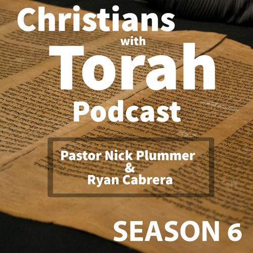 Christians with Torah - S6:E13 - Acts 7:1-19 - Pastor Nick Plummer and Ryan Cabrera
