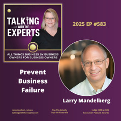 2025 EP583 Prevent Business Failure: Larry Mandelberg on Thriving in All Economic Climates