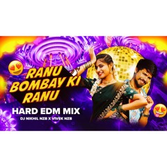 01 RANU BOMBAY KI RANU - HARD EDM MIX 2025 - DJ NIKHIL NZB - VIVEK NZB.mp3