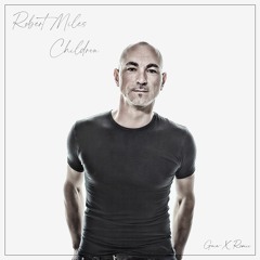 Robert Miles - Children (Gaia-X Remix) [REMASTERED]