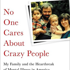 [Access] PDF 📘 No One Cares About Crazy People by  Ron Powers [EBOOK EPUB KINDLE PDF