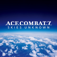 Skies Unknown (Extended) - Ace Combat 7