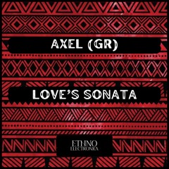 AXEL (GR) - Love's Sonata (Original Mix) [Ethno Electronica]