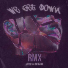 illexotic - we get down (remix)