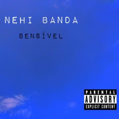 NEHI BANDA- SENSÍVEL
