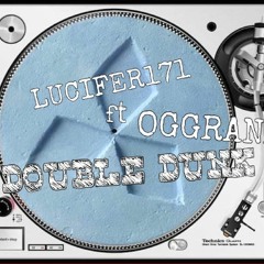 OG GRANATA&LUCIFER171- DOUBLE DANK