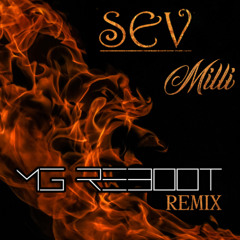Sev' - Milli (MG Reboot Remix) [FREE DOWNLOAD]