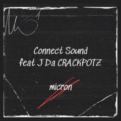 Connect Sound feat J Da CRACKPOTZ