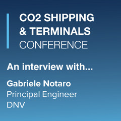 The CO2 Shipping & Terminals Conference 2025 – Gabiele Notaro