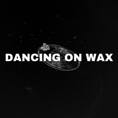 Dancing On Wax: Catalogue