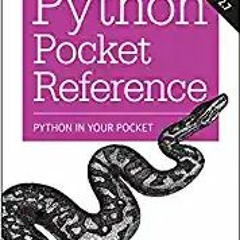 Download EBOoK@ Python Pocket Reference: Python In Your Pocket (Pocket Reference (O'Reilly)) #KINDLE