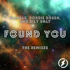 Flapjax - Found You Ft. Robbie Rosen & Rily Shay (Dankidz Remix)