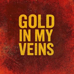 Gold In My Veins