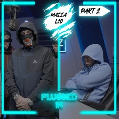 Mazza L20 Plugged In W Fumez The Engineer Mixtape Madness