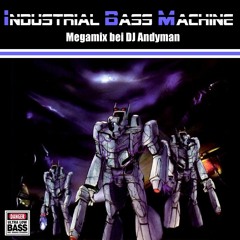 INDUSTRIAL BASS MACHINE MEGAMIX (Demo Mix by DJ Andyman)