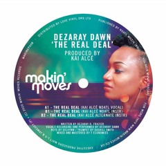 Dezeray Dawn - The Real Deal' (Kai Alce NDATL Vocal Mix) VINYL EDITION (Makin' Moves Records)