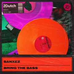 Sanxez - Bring The Bass