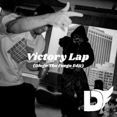 Victory Lap (Diego The Fuego Edit)