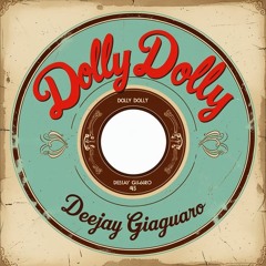 DOLLY DOLLY - Deejay Giaguaro -Balanced-Medium.wav