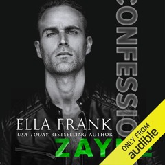 Confessions: Zayne by Ella Frank, Narrated by Teddy Hamilton, Aiden Snow, and Savannah Peachwood