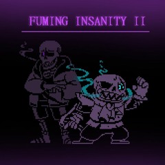 (Birthday Special!) [DT Swapfell : Discord]  FUMING INSANITY II