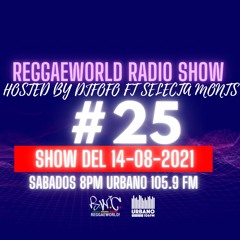 ReggaeWorld RadioShow #25 (14-08-21) Hosted By DjFofo & Selecta Monts @ Urbano 105.9 FM