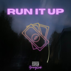 RUN IT UP