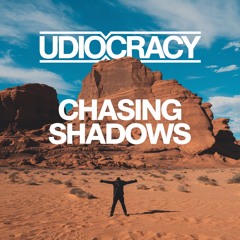 Udiocracy - Chasing Shadows