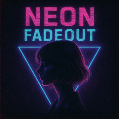 Neon Fadeout