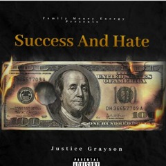Sucess And Hate  - Justice Grayson