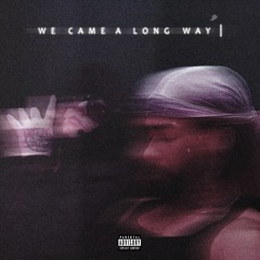GANGWAY DRIPSTAZ - "WE CAME A LONG WAY" // PROD. @NOEVDV