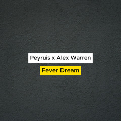 Peyruis x Alex Warren - Fever Dream