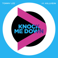 Knock Me Down (feat. Killvein)
