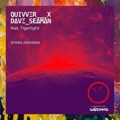 PREMIERE: Quivver x Dave Seaman feat. Tigerlight — Stars Awaken (Club Mix) [Controlled Substance]