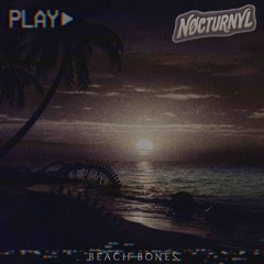 NOCTURNYL - BEACH BONES