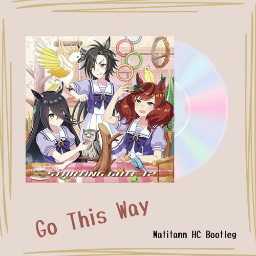 Go This Way (Matitann HC Bootleg)