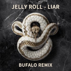Jelly Roll -Liar (Bufalo Remix) FREE DL (Filtered)