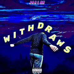 Josiah - Withdraws