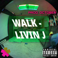 WALK - Livin J( PROD. OCTOBER )