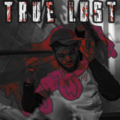 FTB Gabe - True Lust (Prod : NVTEZ!)