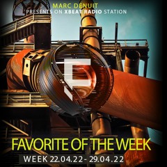 Marc Denuit // Favorite of the Week Podcast Week 22.04-29.04.22 On Xbeat Radio