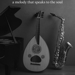 Fusion of Souls (Piano, Oud & Saxophone)