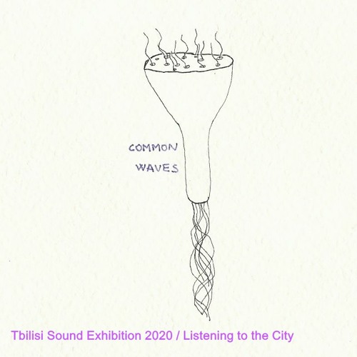 David Datunashvili / Tbilisi Sound Exhibition 2020 / Listening to the City