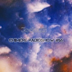 Chimére Radioshow #65