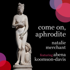 Come on, Aphrodite (feat. Abena Koomson-Davis) [Edit]