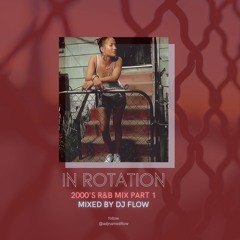 #InRotation 2000's R&B Mix Part 1