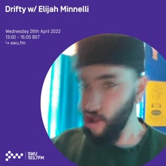 Drifty w/ Elijah Minnelli 27TH APR 2022