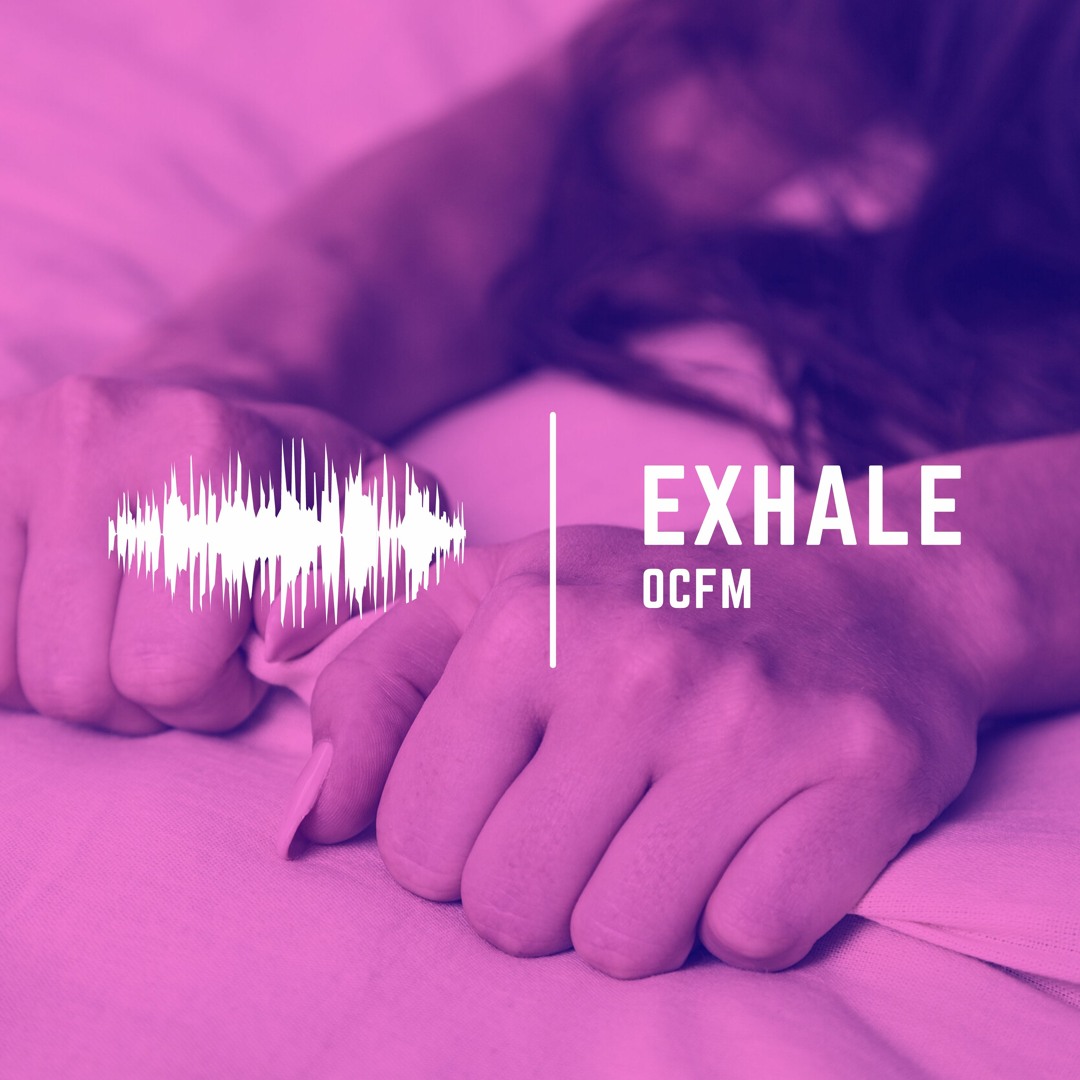 Stream Exhale by OCFM | Listen online for free on SoundCloud