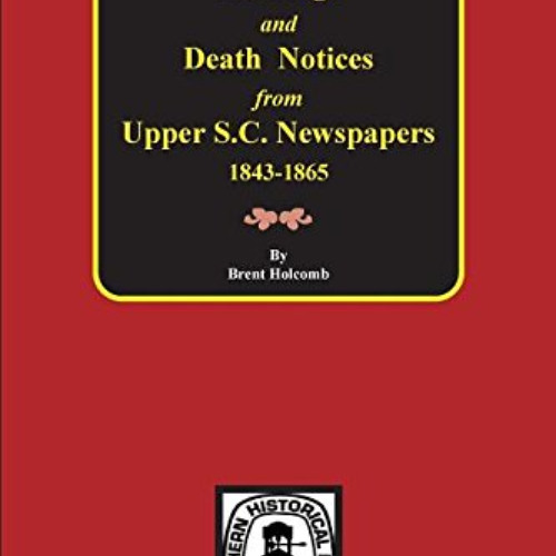 [Access] KINDLE 🖊️ Upper South Carolina Newspapers 1843-1865: 1746-1785, Marriage an