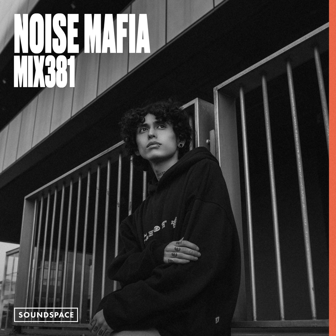 Stream MIX381: Noise Mafia by Soundspace | Listen online for free